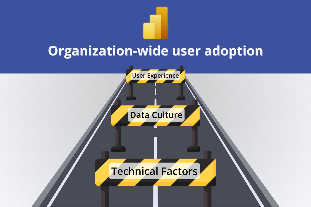 Three factors standing in the way of Power BI adoption in your org: technical issues, data culture, user experience