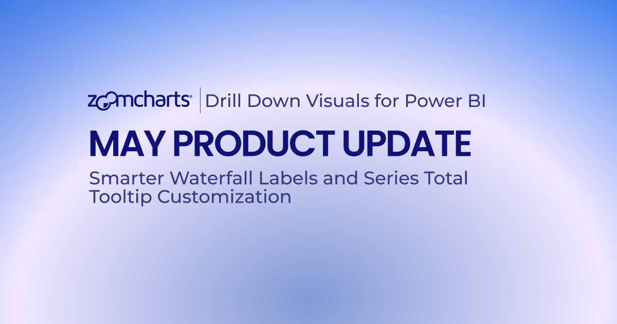 May Update: Smarter Waterfall Labels and Series Total Tooltip Customization